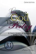 Loving God Through Poetry: 31 Daily Doses of Inspiration and More to Up Lift and Encourage 