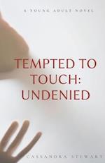 Tempted To Touch: Undenied 
