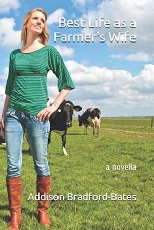 Best Life as a Farmer's Wife: a novella