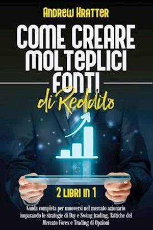 Come creare molteplici fonti di reddito