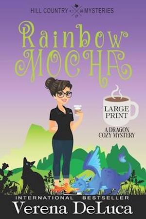 Rainbow Mocha: A Dragon Cozy Mystery