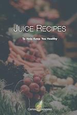 Juice Recipes: To Help Keep You Healthy 