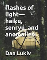 flashes of light-haiku, senryu, and anomalies 