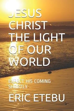 Jesus Christ the Light of Our World