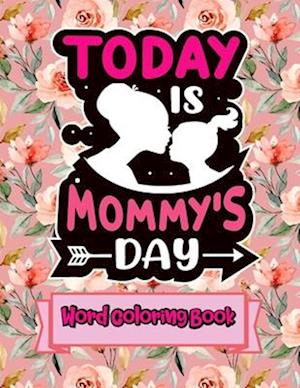 Today Is Mommy's Day