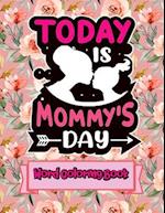 Today Is Mommy's Day