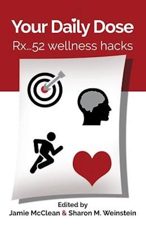 Your Daily Dose: Rx... 52 wellness hacks
