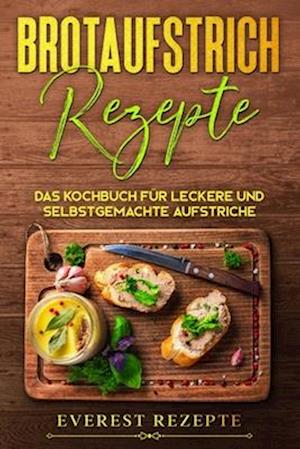 Brotaufstrich Rezepte