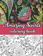 Amazing swirls coloring book: Swirls, Paisley, floral swirly coloring pages 