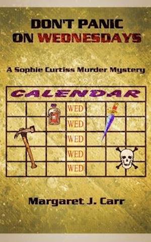 DON'T PANIC ON WEDNESDAYS: A Sophie Curtiss Murder Mystery