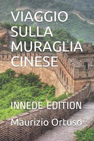 Viaggio Sulla Muraglia Cinese