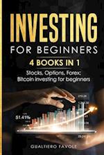 Investing for beginners: 4 BOOKS IN 1: Stocks, Options, Forex, Bitcoin investing for beginners 