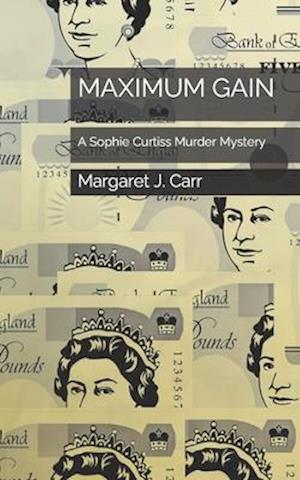 MAXIMUM GAIN: A Sophie Curtiss Murder Mystery