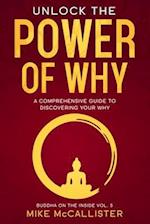 Unlock The Power Of Why: A Comprehensive Guide To Discovering Your Why 