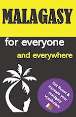 Malagasy for everyone and everywhere: Get fluent & increase your malagasy vocabulary, malagasy language learning, malagasy grammar, for Beginners, 