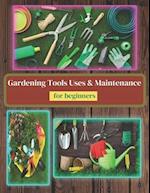 Gardening Tools Uses and Maintenance