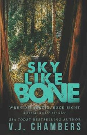 Sky Like Bone: a serial killer thriller