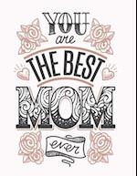 you are the best mom ever