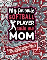 My Favorite Softball Player Calls Me Mom