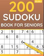 200 Sudoku Book For Seniors: Sudoku Puzzles For Adults & Seniors (Volume: 3) 