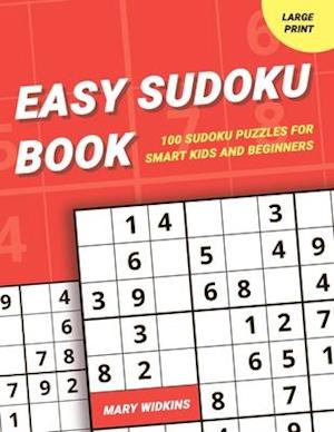 Easy Sudoku Book 100 Sudoku Puzzles For Smart Kids And Beginners: Large Print Sudoku Activity Book