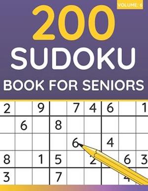200 Sudoku Book For Seniors: Sudoku Puzzles For Adults & Seniors (Volume: 6)