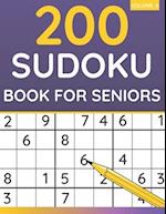 200 Sudoku Book For Seniors: Sudoku Puzzles For Adults & Seniors (Volume: 6) 