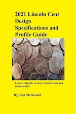 2021 Lincoln Cent Design Specifications and Profile Guide
