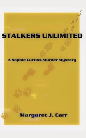 STALKERS UNLIMITED: A Sophie Curtiss Murder Mystery