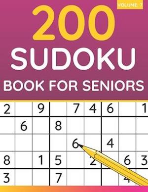 200 Sudoku Book For Seniors: Sudoku Puzzles For Adults & Seniors (Volume: 7)