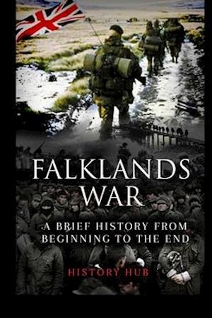 Falklands War: A Brief History from Beginning to the End