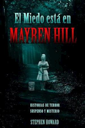 El Miedo Está En Mayren Hill