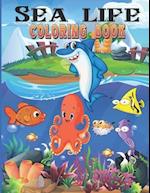 Sea Life Coloring Book : Sea Life Coloring Book for Kids / Ocean Creatures coloring Book for Kids / Fish Coloring Book for kids 