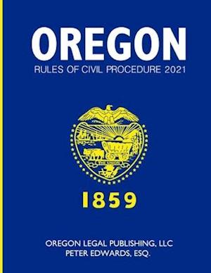 Oregon Rules of Civil Procedure 2021