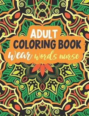 Adult Coloring Book Swear Words Nurse: A Funny Humorous Snarky & Swear Adult Coloring Book for Nurse Relaxation & Art Therapy Great Retirement Gag Gif