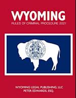 Wyoming Rules of Criminal Procedure 2021