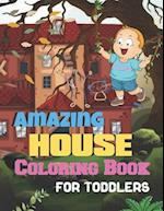Amazing House Coloring Book For Toddlers