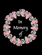 In Memory of :: A Personal book of Remembrance : Beautiful floral design record book : Complete with 2 Flower Pages to Colour In 