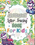 Alphabet Letter Tracing For Kids: Alphabet Handwriting Practice workbook for kids Preschool Practice Handwriting Workbook: Kindergarten and Kids Ages 