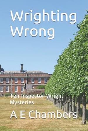 Wrighting Wrong: Ten Inspector Wright Mysteries