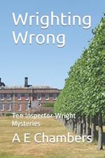 Wrighting Wrong: Ten Inspector Wright Mysteries 