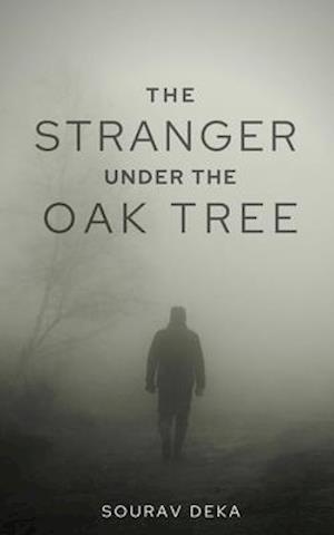 The stranger under the oak tree (A Short Story)