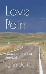 Love Pain: Stories of Loss and Survival 