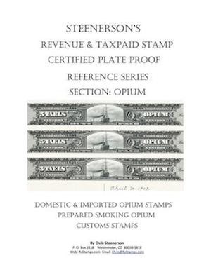 Steenerson's Revenue & Taxpaid Stamp Certified Plate Proof Reference Series - Opium