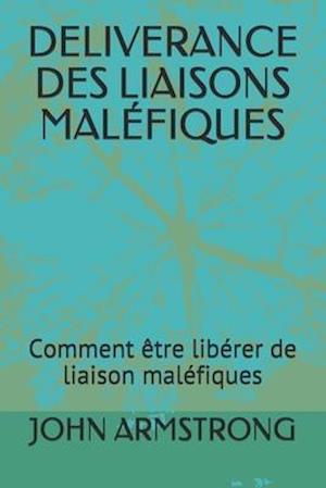 Deliverance Des Liaisons Maléfiques