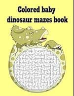 Colored baby dinosaur mazes book