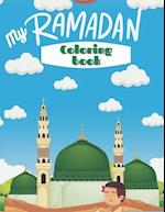 My Ramadan Coloring Book: Cute Islamic Coloring Book For Kids | Muslim Kids Coloring Book with Beautiful Design | My First Coloring Book | Holy Months