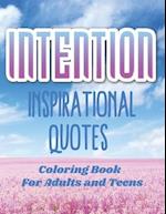 Intention Inspirational Quotes Coloring Book For Adults and Teens with Floral Motifs