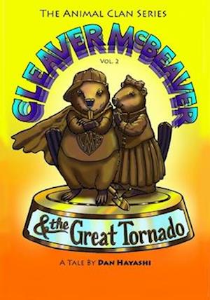 Cleaver McBeaver & The Great Tornado