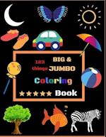 123 things BIG & JUMBO Coloring Book: Easy, LARGE, GIANT Simple Picture Coloring Books for Toddlers, Kids Ages 2-8, Early Learning Coloring Book 